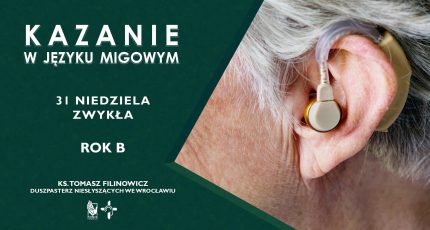 Słuchaj! – kazanie na 31 niedzielę zwykłą (rok B)